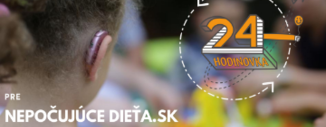 22.august - 24hodín, kedy váš dar pomáha ešte VIAC deťom s poruchou sluchu žiť naplno vo svete zvukov