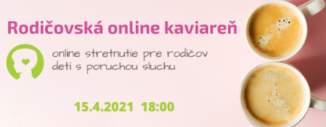 Pridajte sa k prvej online kaviarni pre rodičov detí s poruchou sluchu