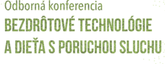 Konferencia o bezdrôtových technológiách pre deti s poruchou sluchu prichádza na Slovensko